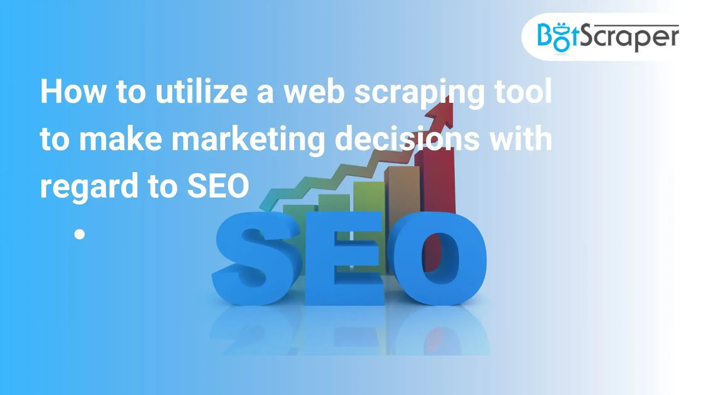 How to utilize a web scraping tool to make marketing decisions with regards to SEO